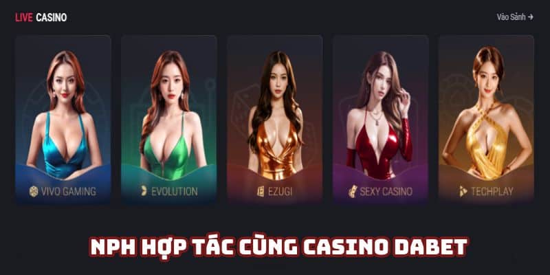 Nhà cái uy tín DABET hợp tác với nhiều thương hiệu trên thị trường
