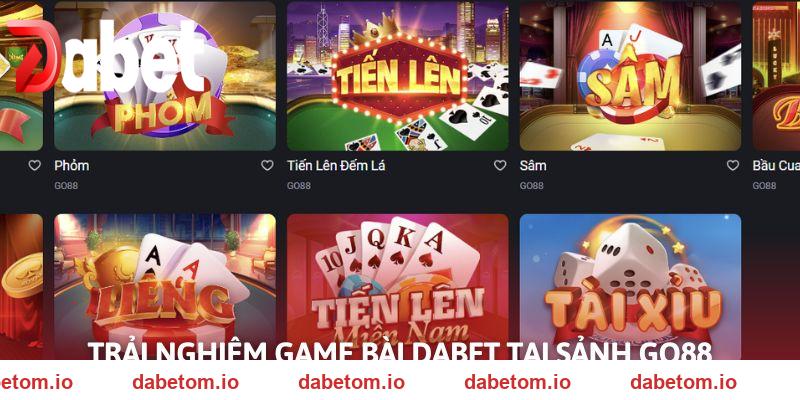 Nhiều tựa game bài DABET hiện đã có mặt tại sảnh GO88