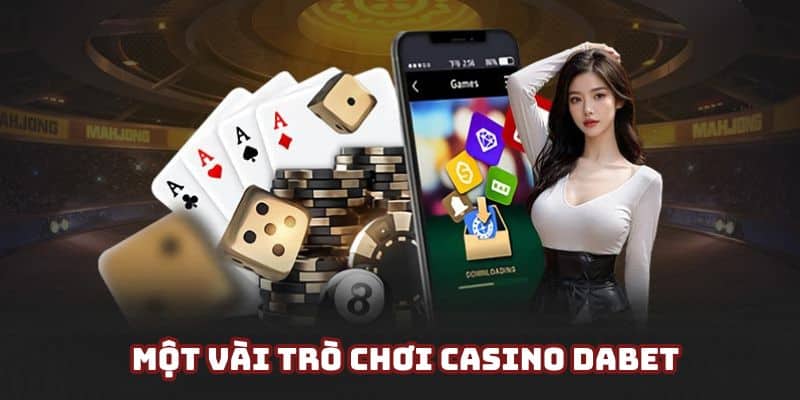 Những tựa game sòng bài đẳng cấp không nên bỏ lỡ ở DABET