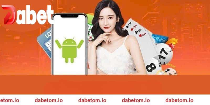 Tải app DABET hoàn toàn miễn phí