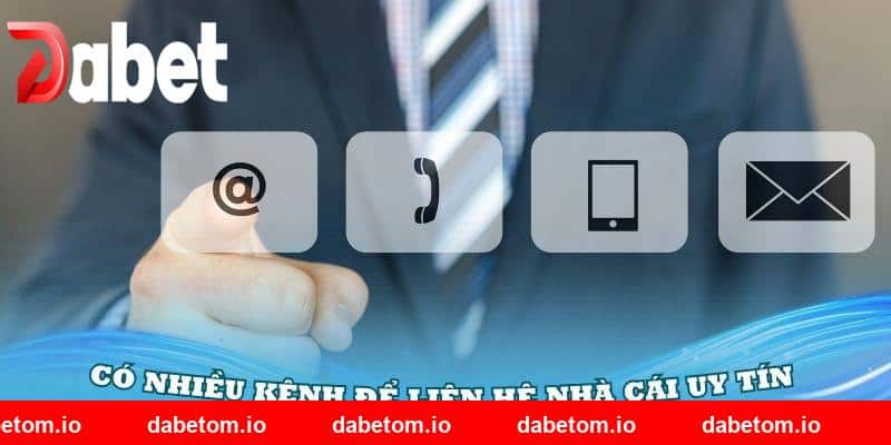 Tổng hợp các phương thức liên hệ DABET dễ nhất