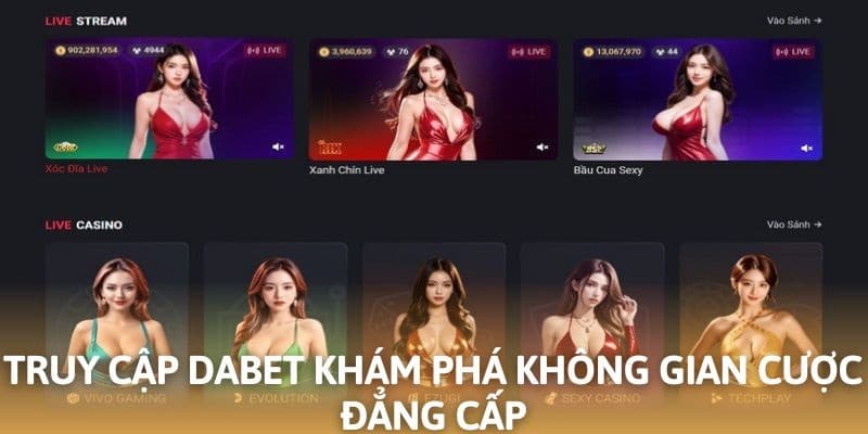 Truy cập DABET khám phá không gian cược đẳng cấp